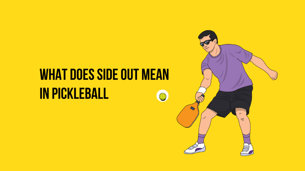 what-does-side-out-mean-in-pickleball-pickleball-talks