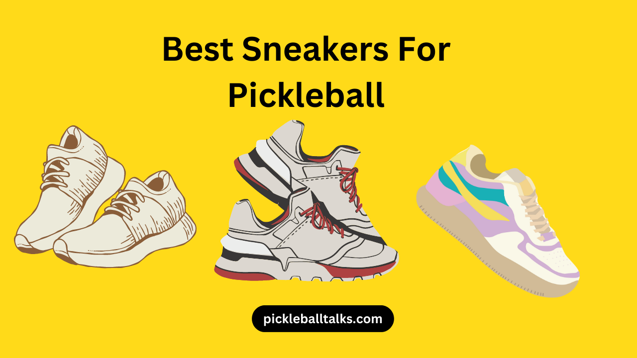 Top-Rated Sneakers for Pickleball 2023 - My Top 10 Pick | Pickleball Talks